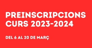 Informació Preinscripcions Curs 2023-2024