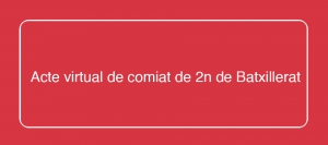 Acte virtual de comiat de 2n de Batxillerat