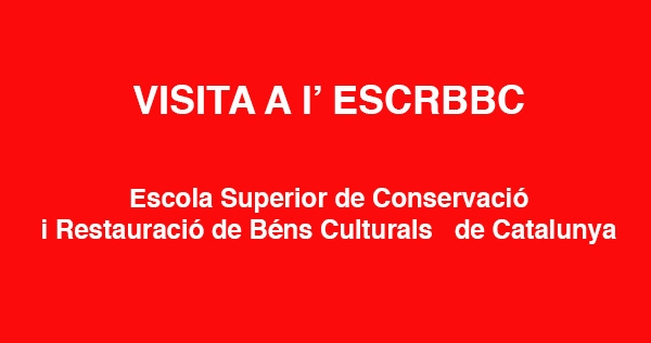 Visita dels alumnes de Batxillerat Artístic a l&#039;ESCRBBC