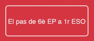 El pas de 6è EP a 1r ESO